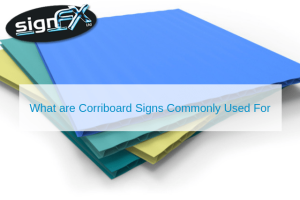 What are Corriboard Signs Commonly Used For