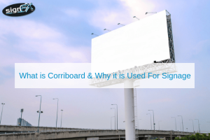 What is Corriboard & Why it is Used For Signage